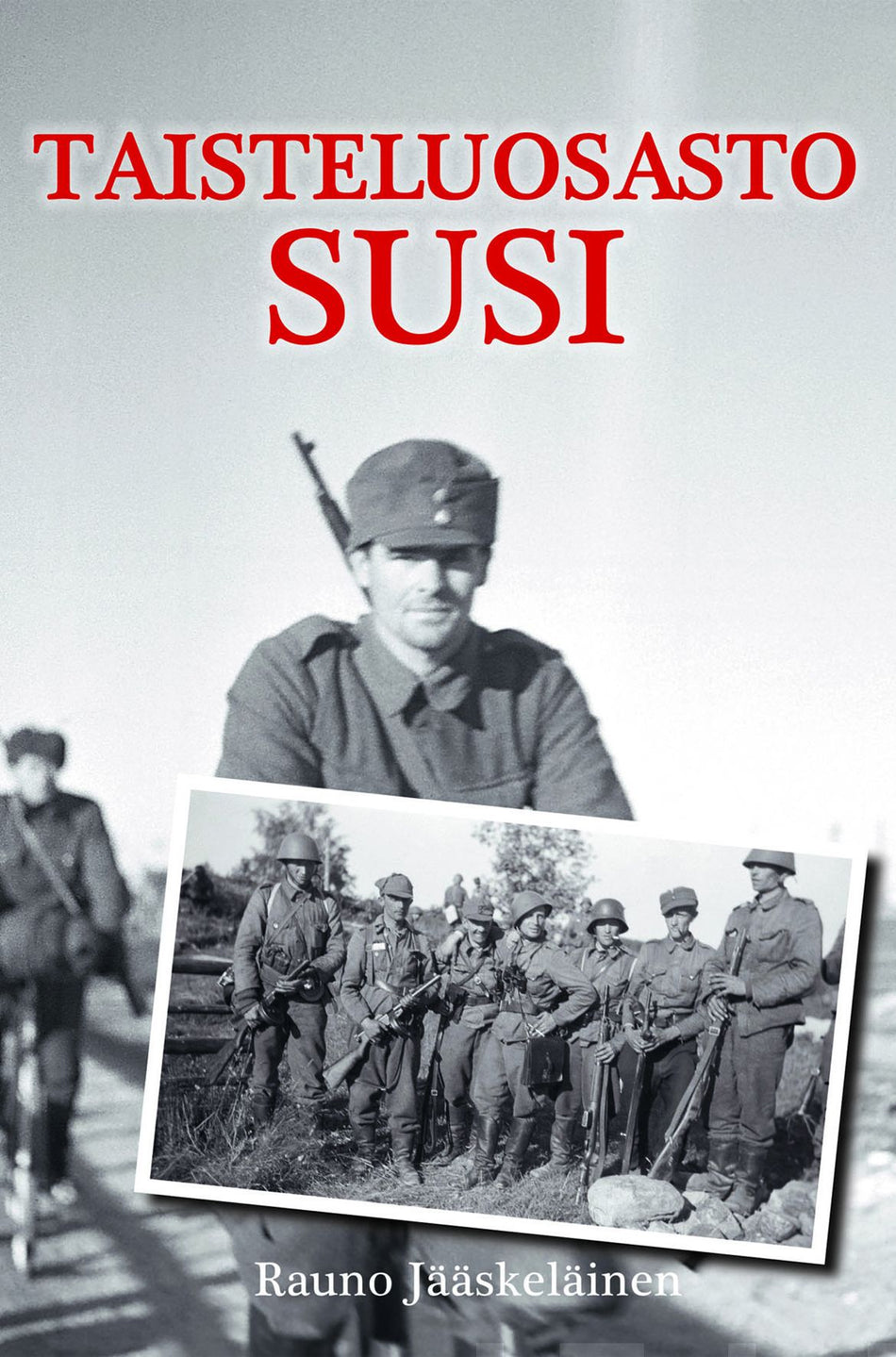 Valokuva kirjasta Rauno Jääskeläinen Taisteluosasto Susi, kuuluu tuoteryhmään Kotimaiset pokkarit.