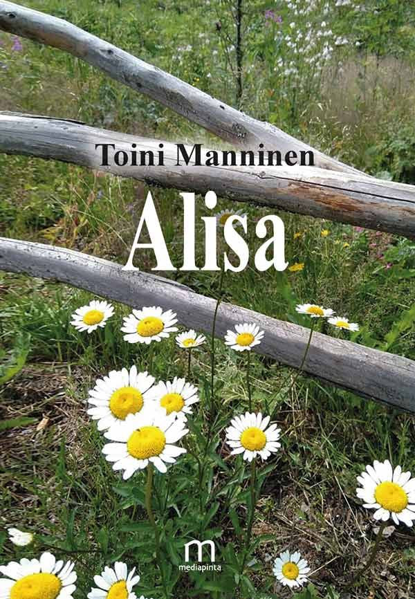 Valokuva kirjasta Toini Manninen Alisa, kuuluu tuoteryhmään Elämäkerrat muistelmat.