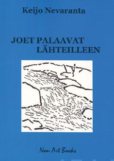 Valokuva kirjasta Keijo Nevaranta Joet palaavat lähteilleen, kuuluu tuoteryhmään Runot.