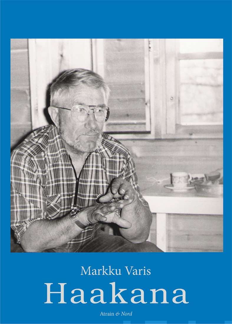 Valokuva kirjasta Markku Varis Veikko Haakana, kuuluu tuoteryhmään Muut tietokirjat.