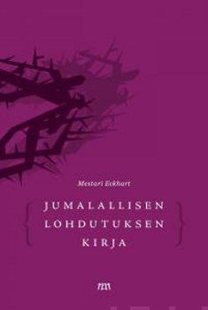 Valokuva kirjasta Mestari Eckhart Jumalallisen lohdutuksen kirja, kuuluu tuoteryhmään Psykologia filosofia.