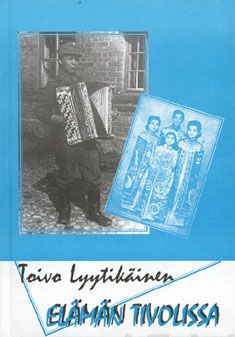 Valokuva kirjasta Toivo Lyytikäinen Elämän tivolissa, kuuluu tuoteryhmään Muut kaunokirjat.