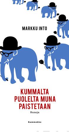 Valokuva kirjasta Markku Into Kummalta puolelta muna paistetaan, kuuluu tuoteryhmään Runot.