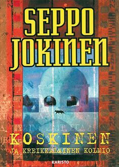Valokuva kirjasta Seppo Jokinen Koskinen ja kreikkalainen kolmio, kuuluu tuoteryhmään Muut kaunokirjat.