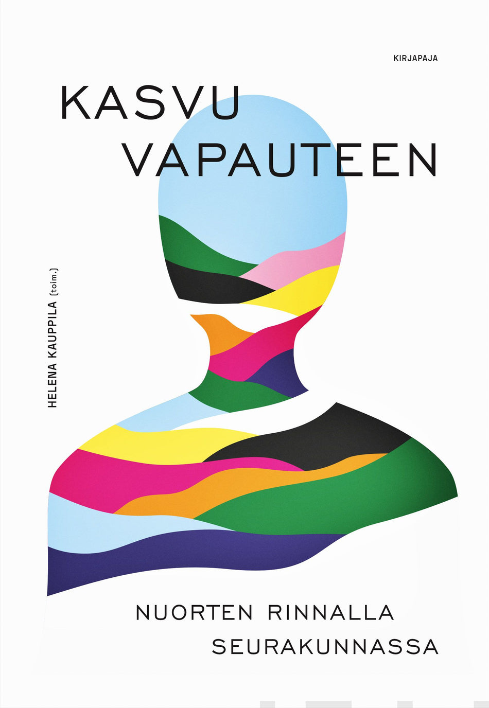 Valokuva kirjasta Tiina Häkkinen / Mika Ijäs / Helena Kauppila / Mio Kivelä / Jarmo Kokkonen / Mikko Malkavaara / Panu Pihkala / Jouko Porkka / Sami Ritokoski / Anu-Rohima Mylläri / Katri Suhonen / Minna Valtonen / Katri Vappula Kasvu vapauteen, kuuluu tuoteryhmään K-kirjat.