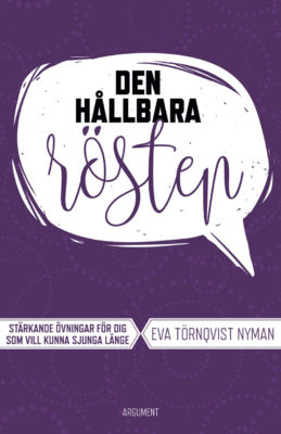 Valokuva kirjasta Eva Törnqvist Nyman Den hållbara rösten : stärkande övningar för dig som vill kunna sjunga länge, kuuluu tuoteryhmään Ruots harrasteet taide.