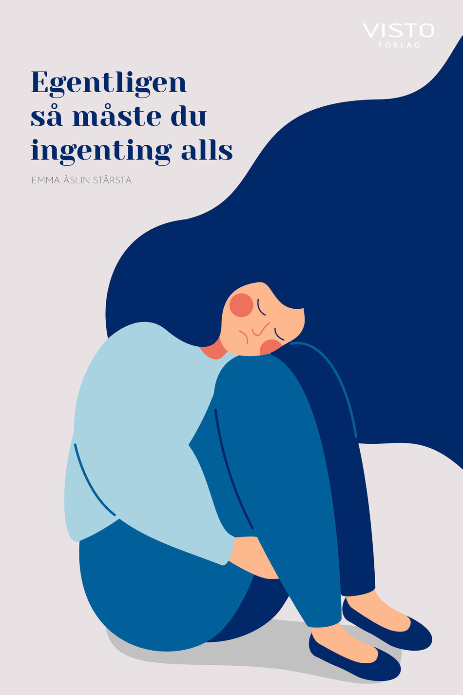 Valokuva kirjasta Emma Åslin Stårsta Egentligen så måste du ingenting alls, kuuluu tuoteryhmään Ruots muu tieto.