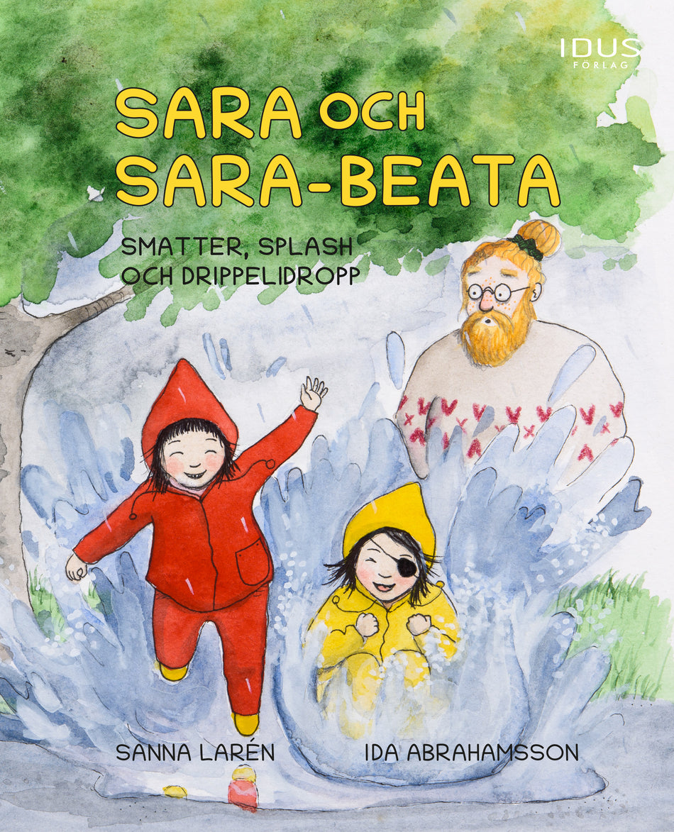 Valokuva kirjasta Sanna Larén / Ida Abrahamsson Sara och Sara-Beata : smatter, splash och drippelidropp, kuuluu tuoteryhmään Ruots lapset nuoret ja sarjakuvat.