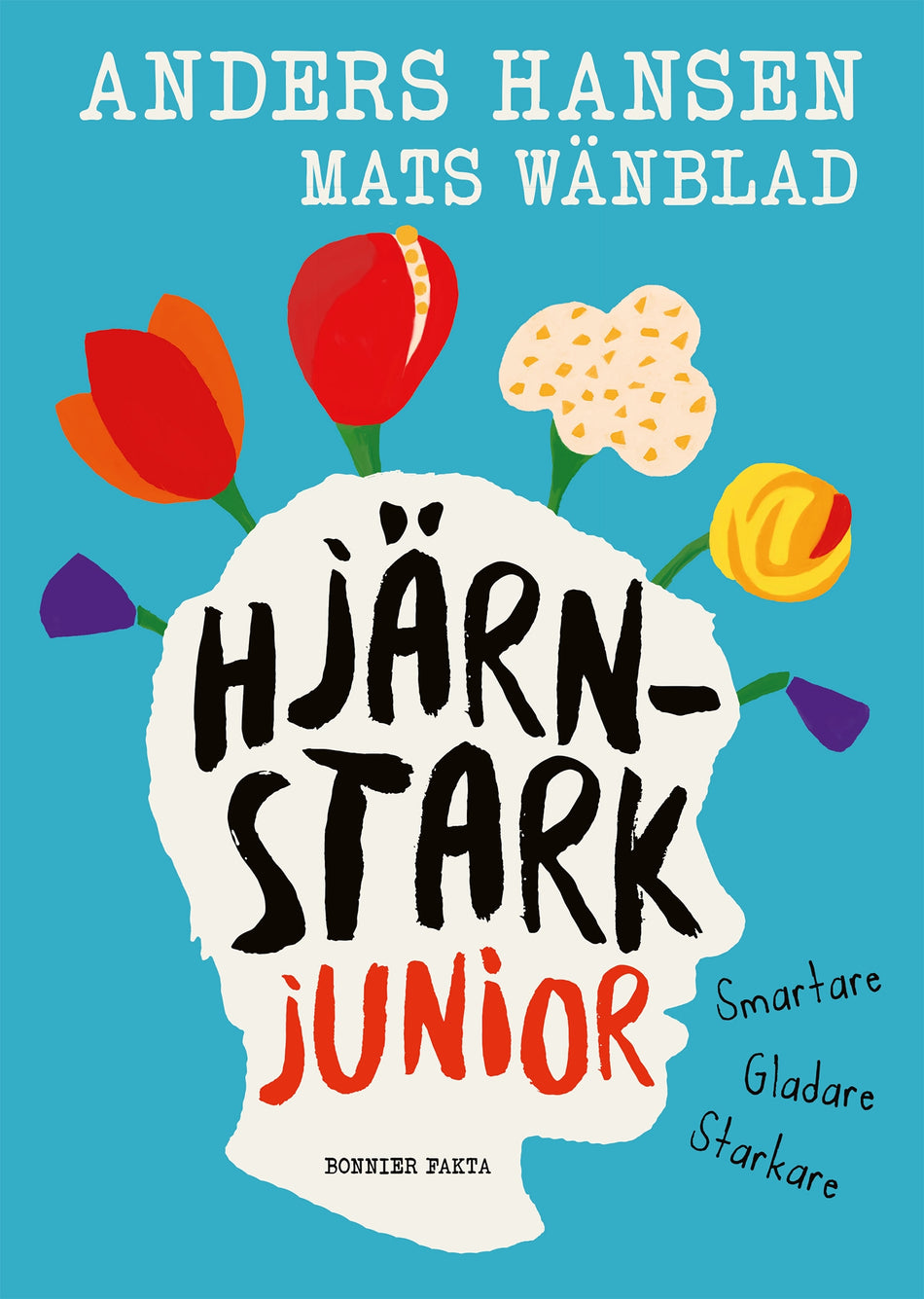 Valokuva kirjasta Anders Hansen / Mats Wänblad Hjärnstark junior : smartare, gladare, starkare, kuuluu tuoteryhmään Ruots lapset nuoret ja sarjakuvat.