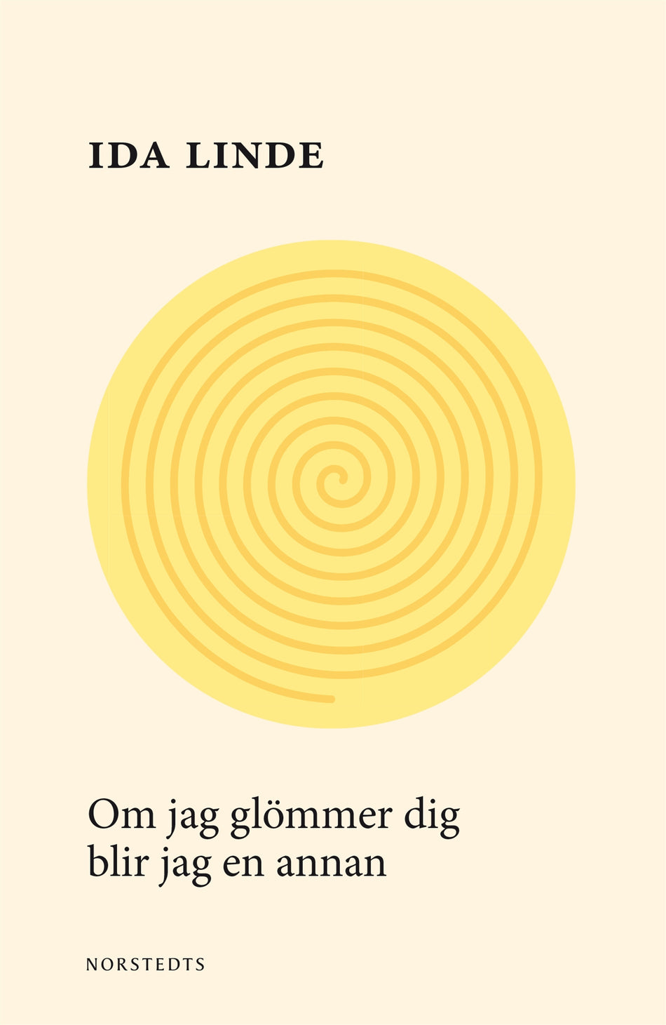 Valokuva kirjasta Ida Linde Om jag glömmer dig blir jag en annan, kuuluu tuoteryhmään Ruots kaunokirjat.