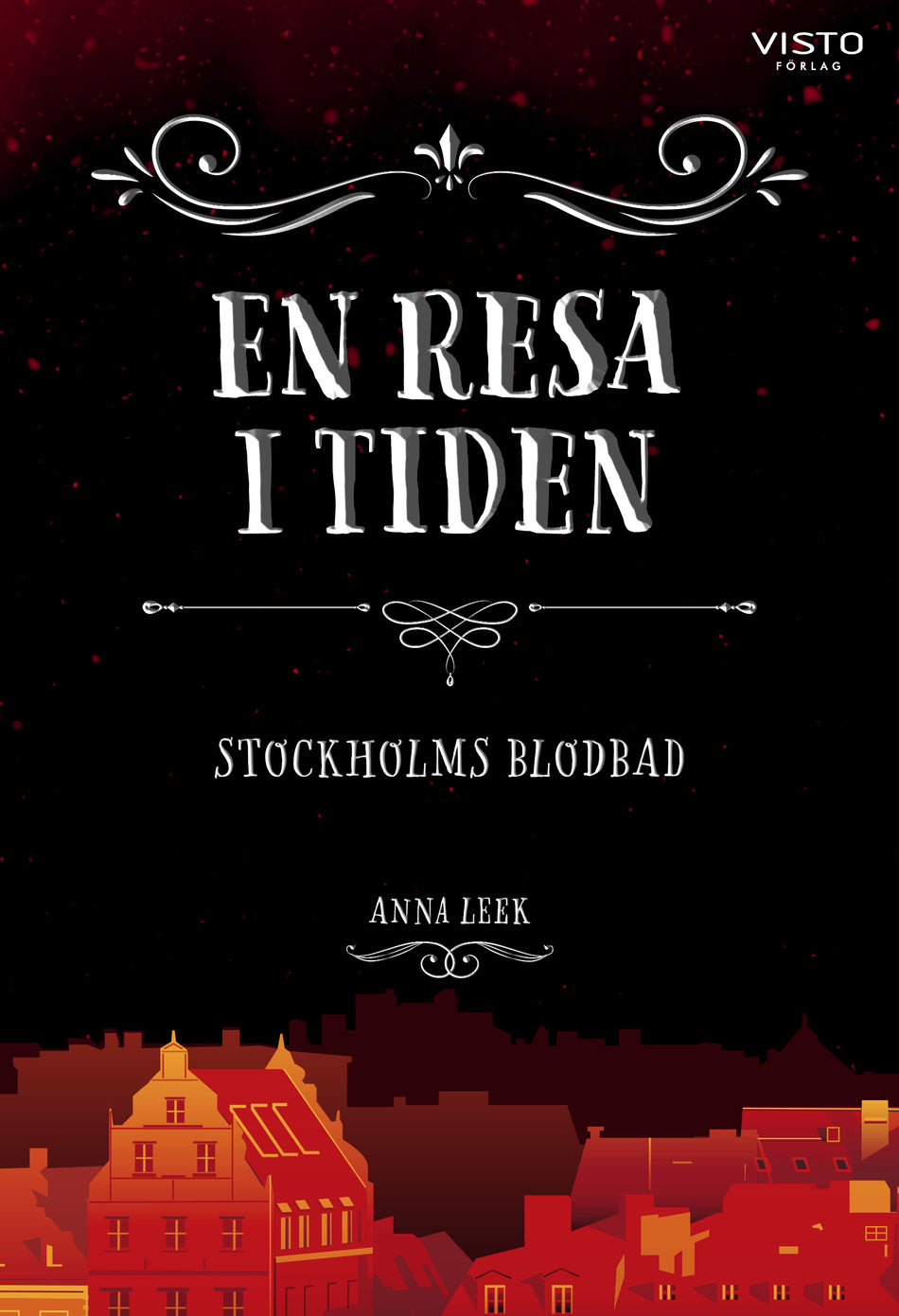 Valokuva kirjasta Anna Leek En resa i tiden : Stockholms blodbad, kuuluu tuoteryhmään Ruots lapset nuoret ja sarjakuvat.