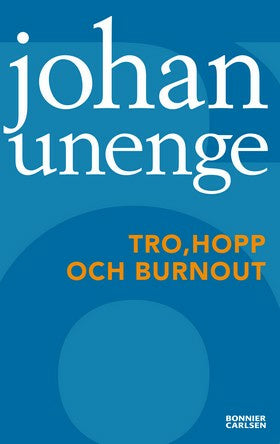Valokuva kirjasta Johan Unenge Tro, hopp och burnout, kuuluu tuoteryhmään Ruots lapset nuoret ja sarjakuvat.