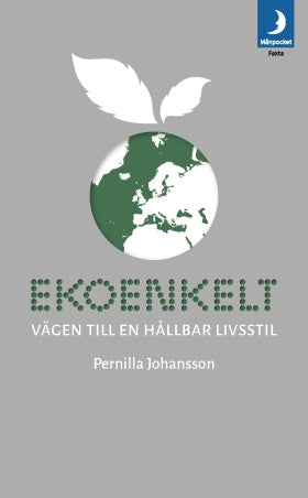 Valokuva kirjasta Pernilla Johansson Ekoenkelt : vägen till en hållbar livsstil, kuuluu tuoteryhmään Ruots muu tieto.