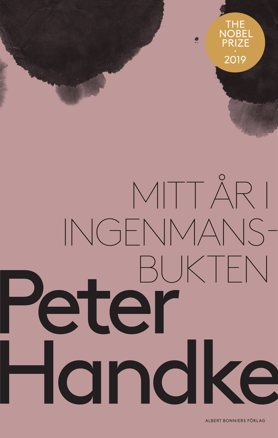 Valokuva kirjasta Peter Handke Mitt år i Ingenmansbukten : en saga från de nya tiderna, kuuluu tuoteryhmään Ruots kaunokirjat.