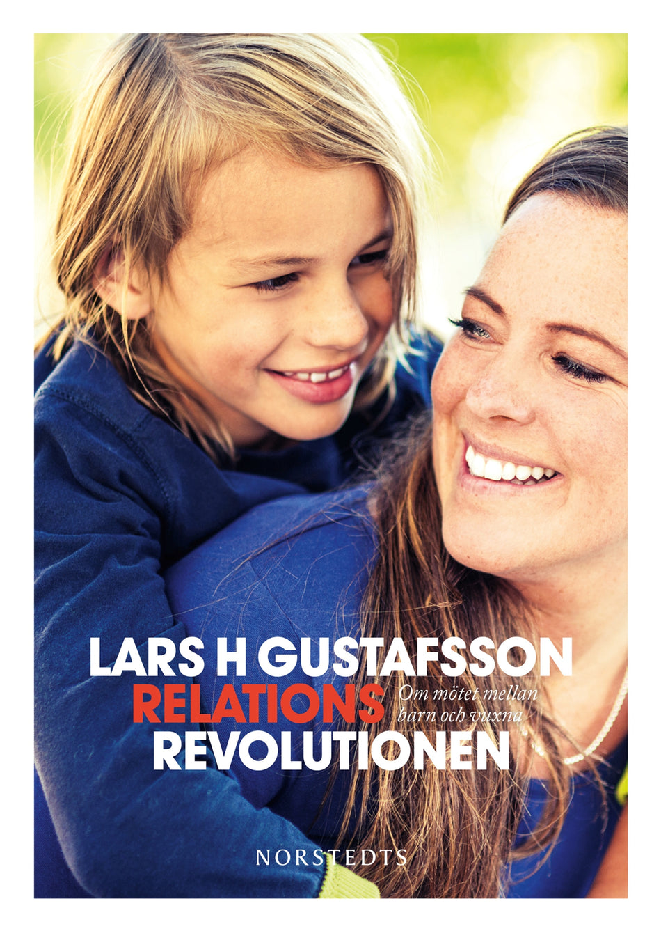 Valokuva kirjasta Lars H. Gustafsson Relationsrevolutionen : om mötet mellan barn och vuxna, kuuluu tuoteryhmään Ruots muu tieto.