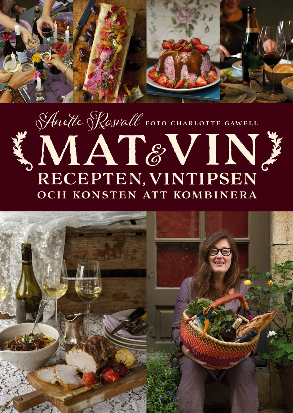 Valokuva kirjasta Anette Rosvall Mat &amp; vin : recepten, vintipsen och konsten att kombinera, kuuluu tuoteryhmään Ruots harrasteet taide.