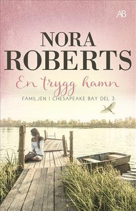 Valokuva kirjasta Nora Roberts En trygg hamn, kuuluu tuoteryhmään Ruots kaunokirjat.