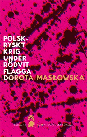 Valokuva kirjasta Dorota Maslowska Polsk-ryskt krig under rödvit flagga, kuuluu tuoteryhmään Ruots kaunokirjat.