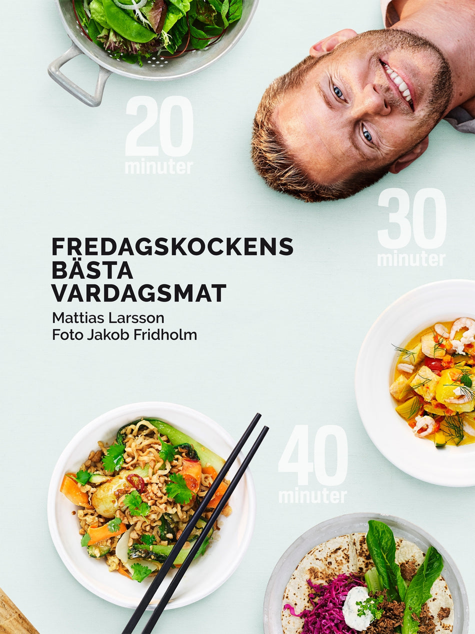Valokuva kirjasta Mattias Larsson Fredagskockens bästa vardagsmat - på 20, 30 eller 40 minuter, kuuluu tuoteryhmään Ruots harrasteet taide.