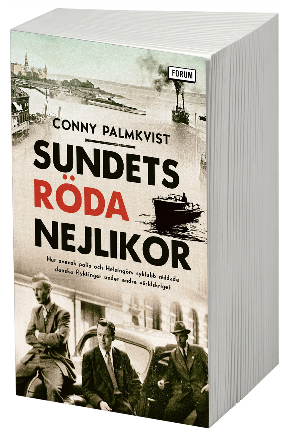 Valokuva kirjasta Conny Palmkvist Sundets röda nejlikor : hur svensk polis och Helsingörs syklubb räddade danska flyktingar under andra världskriget, kuuluu tuoteryhmään Ruots muu tieto.