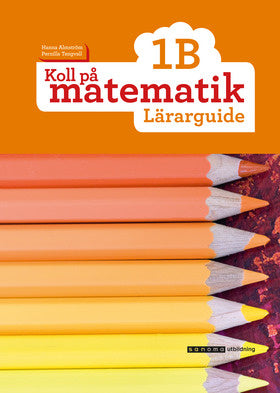 Valokuva kirjasta Hanna Almström / Pernilla Tengvall Koll på matematik 1B Lärarguide, upplaga 2, kuuluu tuoteryhmään Ruots lapset nuoret ja sarjakuvat.