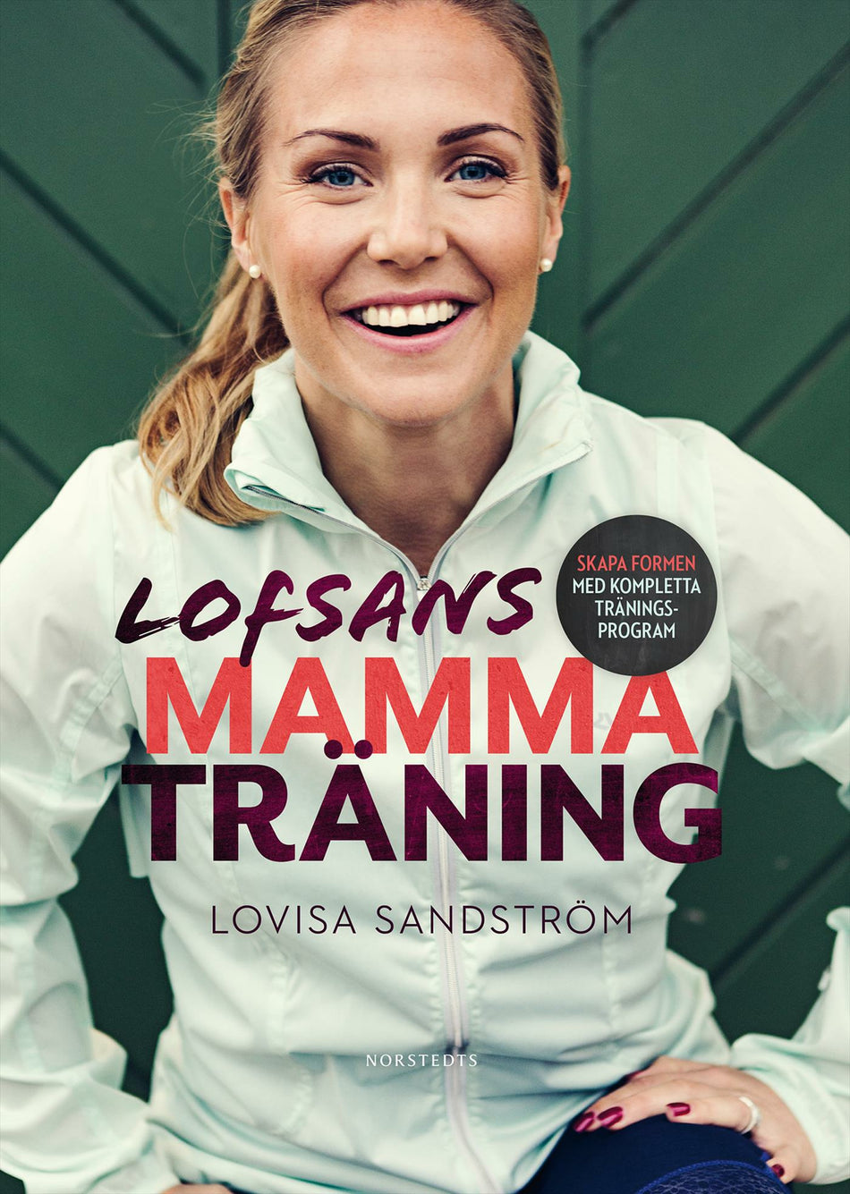 Valokuva kirjasta Lovisa Sandström Lofsans mammaträning : skapa formen med kompletta träningsprogram, kuuluu tuoteryhmään Ruots muu tieto.