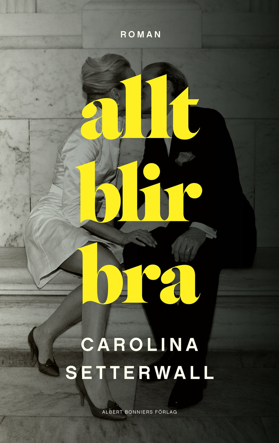 Valokuva kirjasta Carolina Setterwall Allt blir bra, kuuluu tuoteryhmään Ruots kaunokirjat.