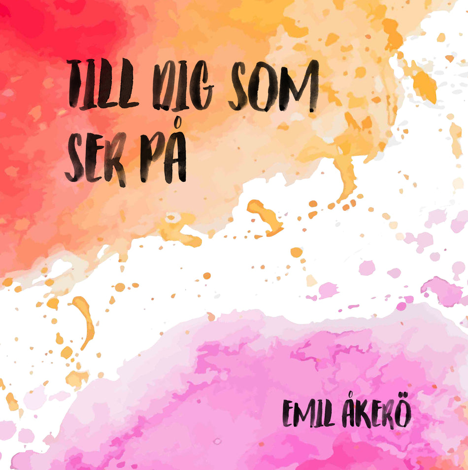 Valokuva kirjasta Emil Åkerö Till dig som ser på, kuuluu tuoteryhmään Ruots muu tieto.