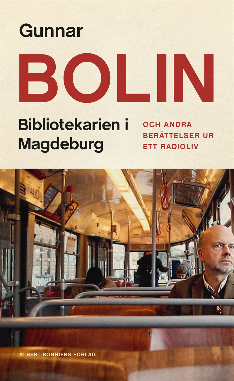 Valokuva kirjasta Gunnar Bolin Bibliotekarien i Magdeburg : och andra berättelser ur ett radioliv, kuuluu tuoteryhmään Ruots muu tieto.