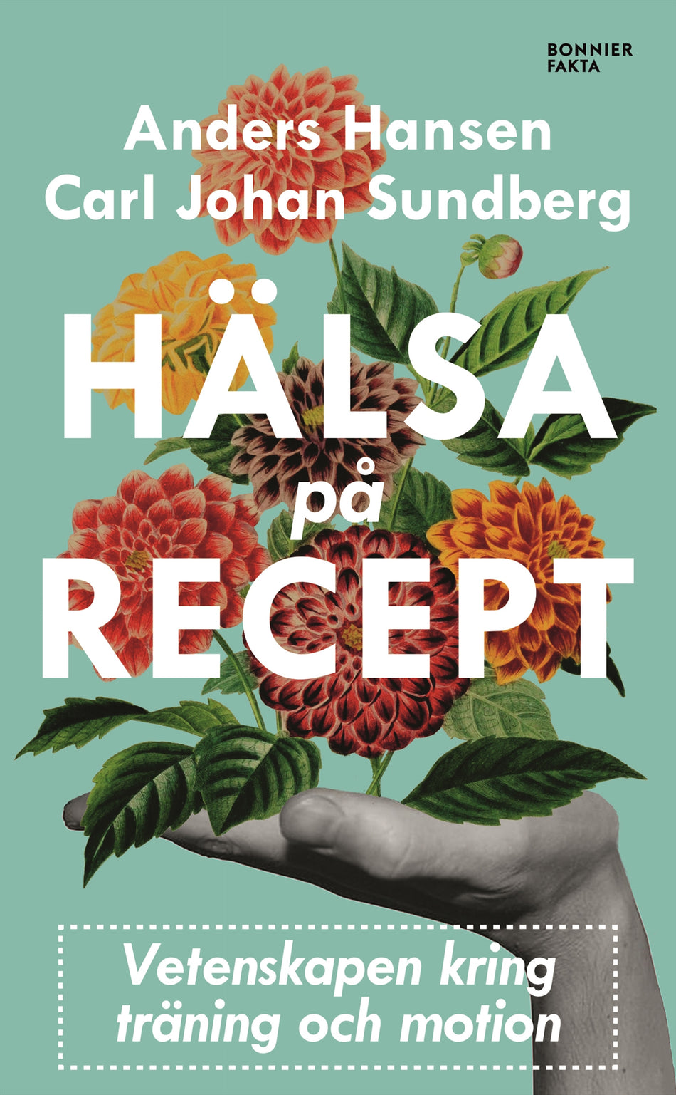 Valokuva kirjasta Anders Hansen / Carl Johan Sundberg Hälsa på recept : träna smartare, må bättre, lev längre, kuuluu tuoteryhmään Ruots muu tieto.