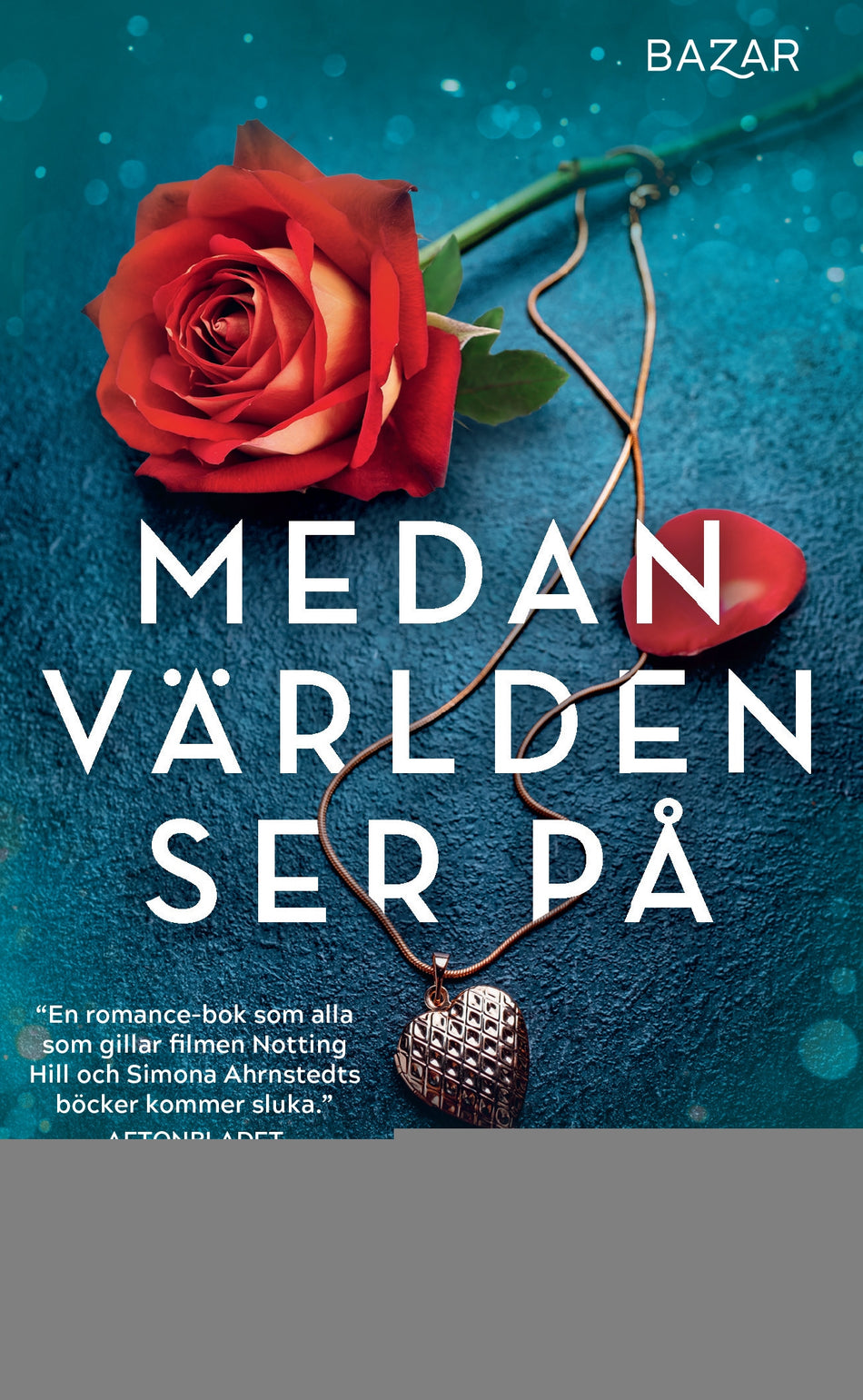 Valokuva kirjasta Anna Larsson Medan världen ser på, kuuluu tuoteryhmään Ruots kaunokirjat.