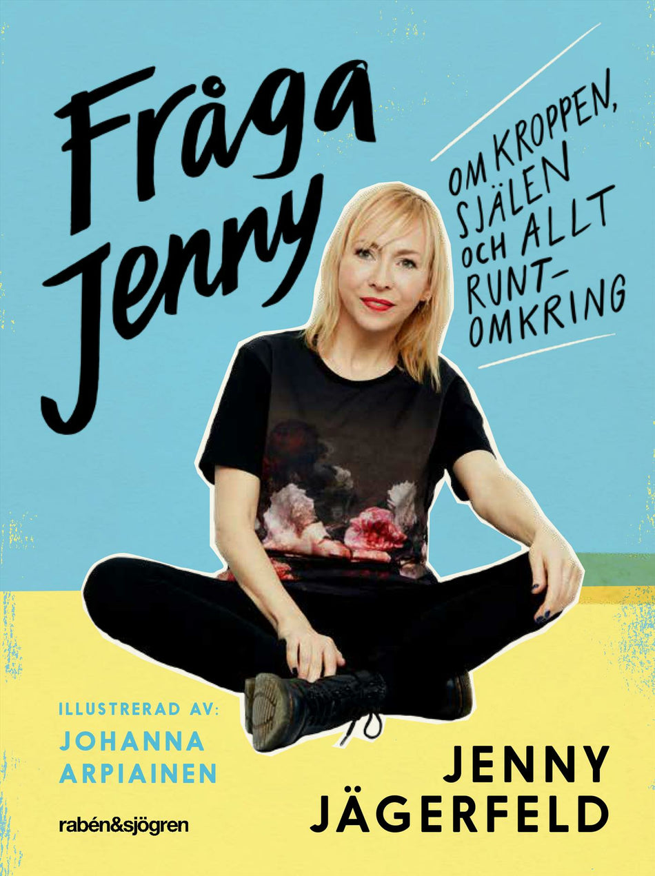 Valokuva kirjasta Jenny Jägerfeld Fråga Jenny : om kroppen, själen och allt runtomkring, kuuluu tuoteryhmään Ruots lapset nuoret ja sarjakuvat.