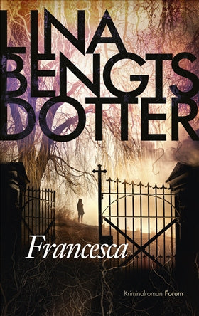 Valokuva kirjasta Lina Bengtsdotter Francesca, kuuluu tuoteryhmään Ruots kaunokirjat.