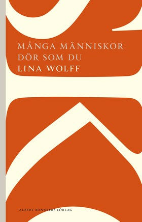 Valokuva kirjasta Lina Wolff Många människor dör som du, kuuluu tuoteryhmään Ruots kaunokirjat.