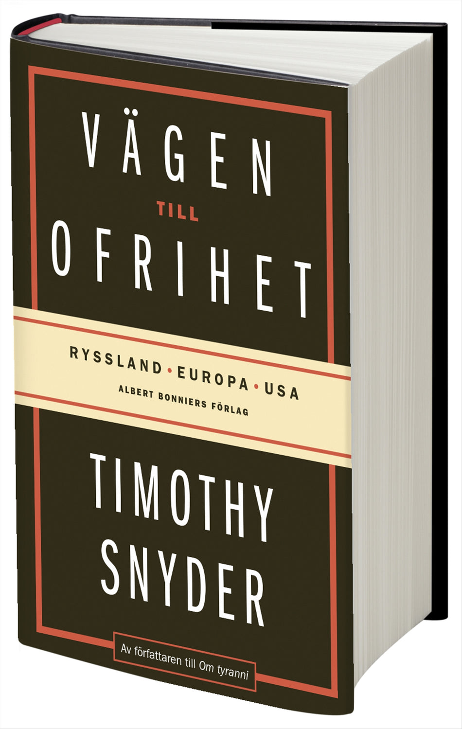 Valokuva kirjasta Timothy Snyder Vägen till ofrihet : Ryssland, Europa och USA, kuuluu tuoteryhmään Ruots muu tieto.