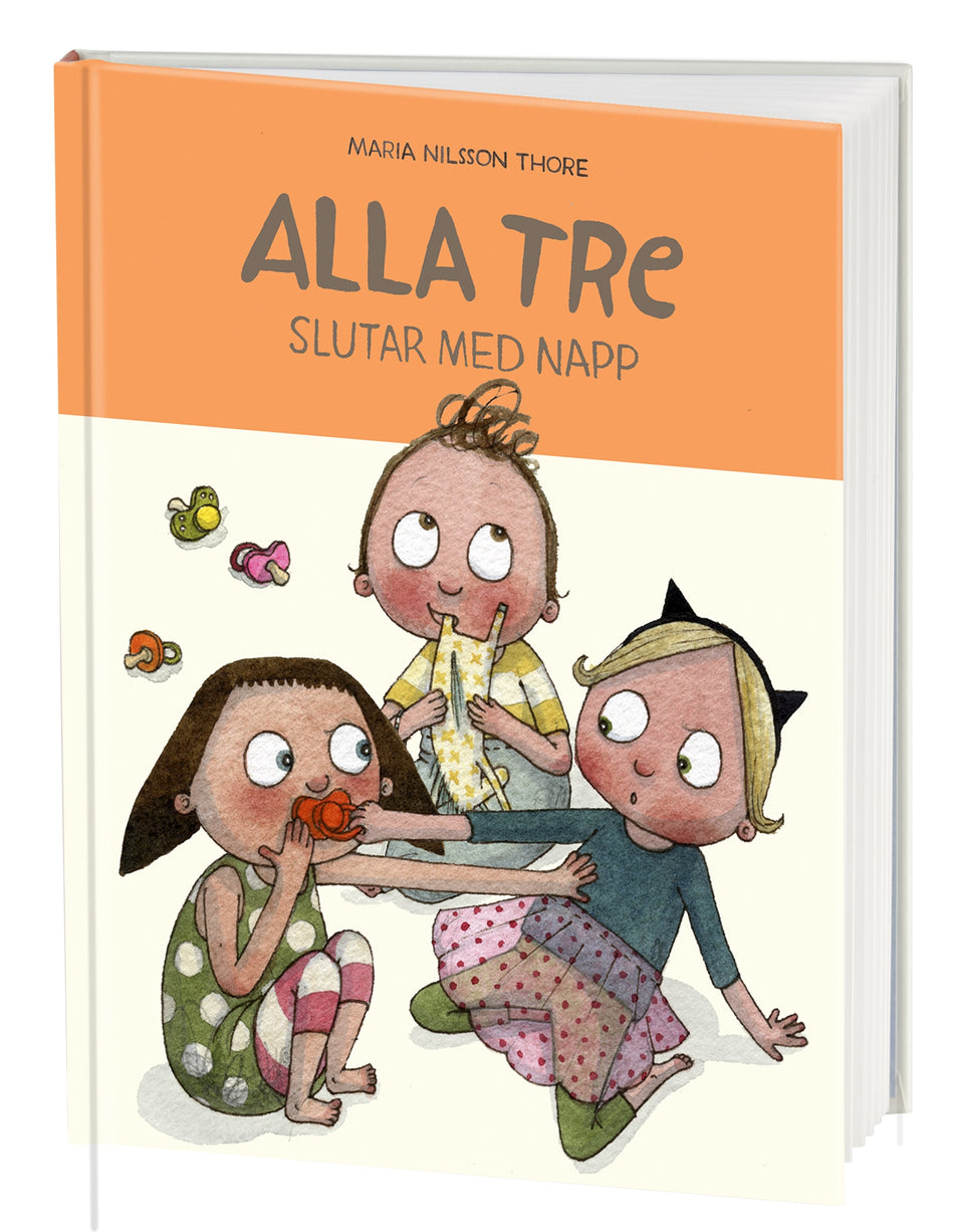 Valokuva kirjasta Maria Nilsson Thore Alla tre slutar med napp, kuuluu tuoteryhmään Ruots lapset nuoret ja sarjakuvat.