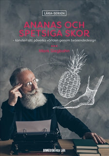 Ananas och spetsiga skor – konsten att påverka världen genom beteendedesign