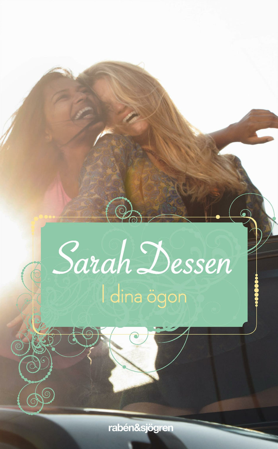 Valokuva kirjasta Sarah Dessen I dina ögon, kuuluu tuoteryhmään Ruots lapset nuoret ja sarjakuvat.