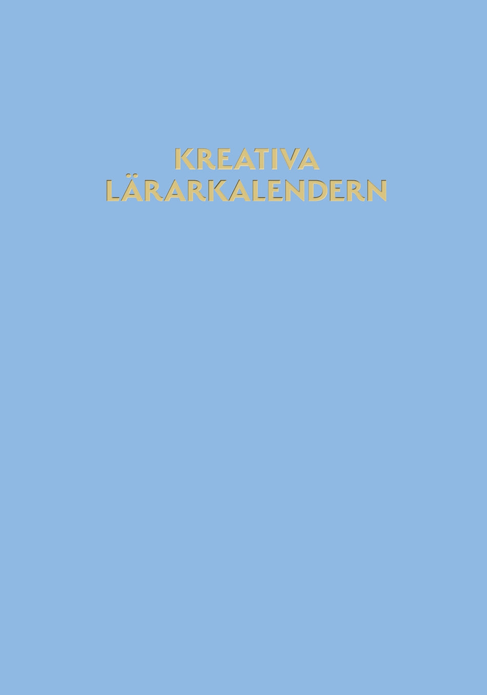 Valokuva kirjasta  Kreativa lärarkalendern, kuuluu tuoteryhmään Ruots harrasteet taide.