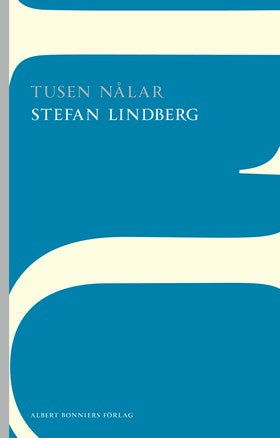 Valokuva kirjasta Stefan Lindberg Tusen nålar, kuuluu tuoteryhmään Ruots kaunokirjat.