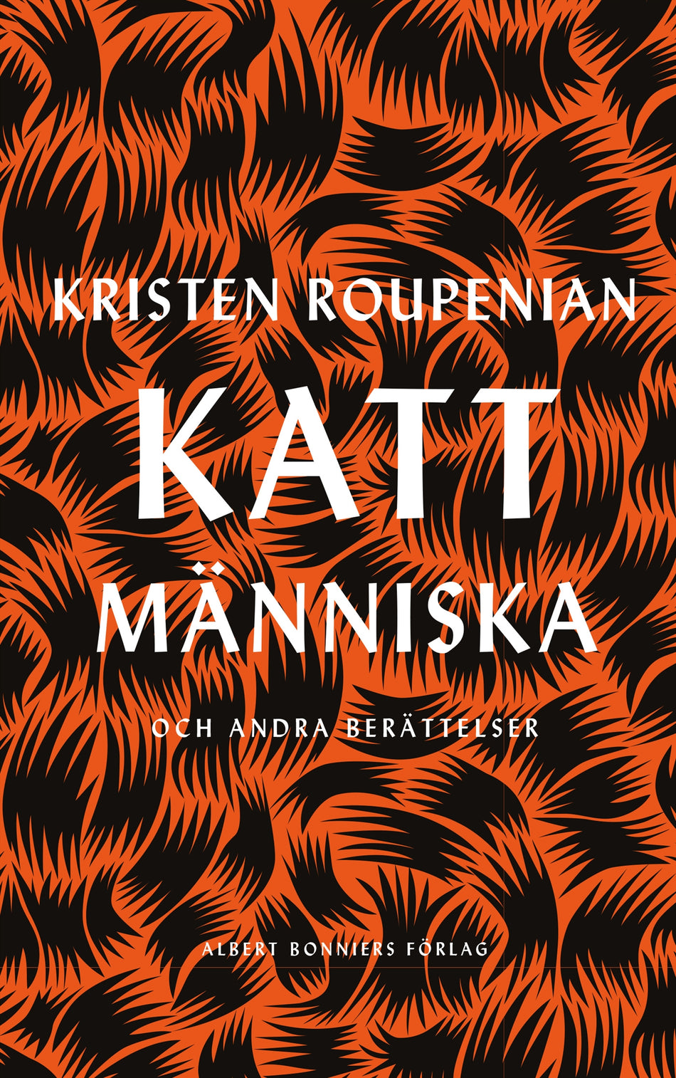 Valokuva kirjasta Kristen Roupenian Kattmänniska : och andra berättelser, kuuluu tuoteryhmään Ruots kaunokirjat.