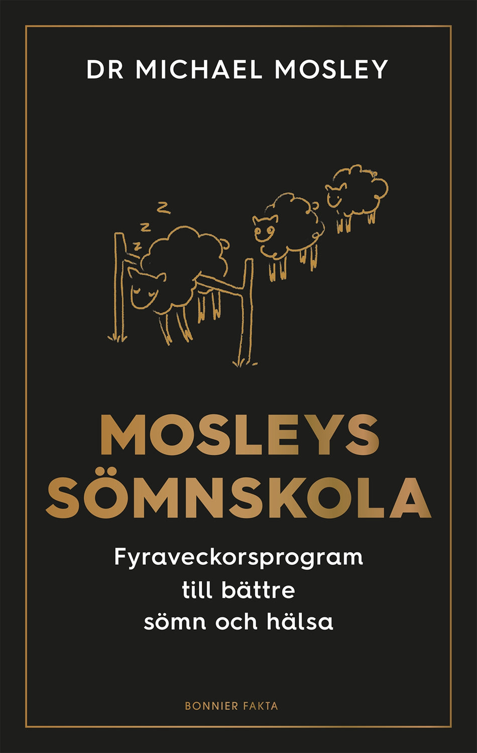 Valokuva kirjasta Michael Mosley Mosleys sömnskola : fyraveckorsprogram till bättre sömn och hälsa, kuuluu tuoteryhmään Ruots muu tieto.