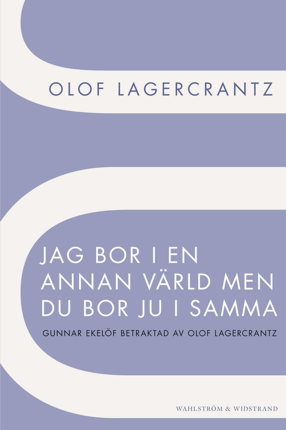 Valokuva kirjasta Olof Lagercrantz Jag bor i en annan värld men du bor ju i samma : Gunnar Ekelöf betraktad av Olof Lagercrantz, kuuluu tuoteryhmään Ruots muu tieto.