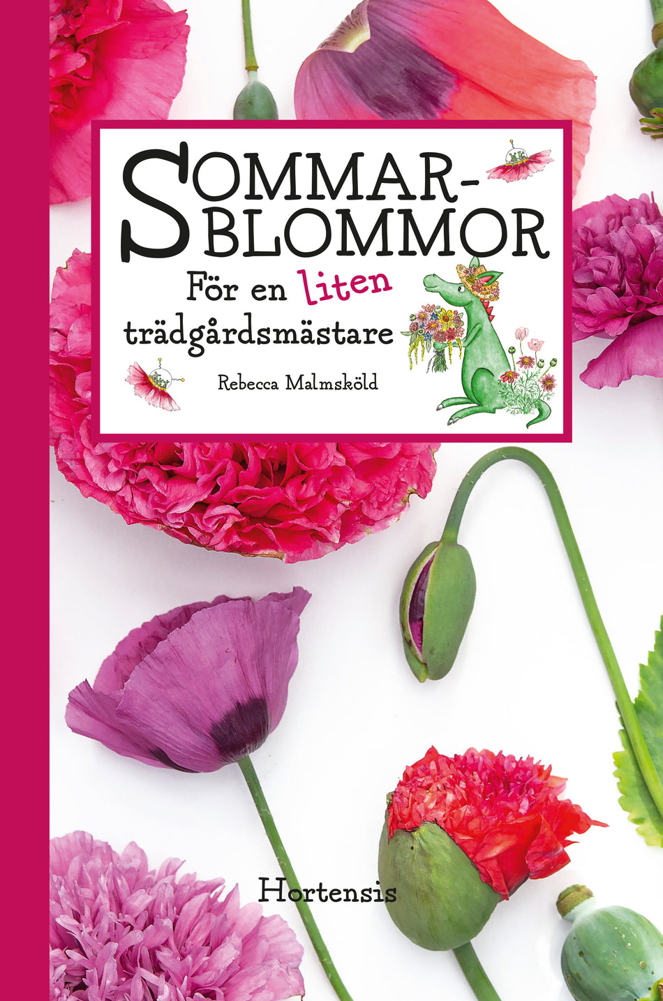 Valokuva kirjasta Rebecca Malmsköld Sommarblommor för en liten trädgårdsmästare, kuuluu tuoteryhmään Ruots lapset nuoret ja sarjakuvat.