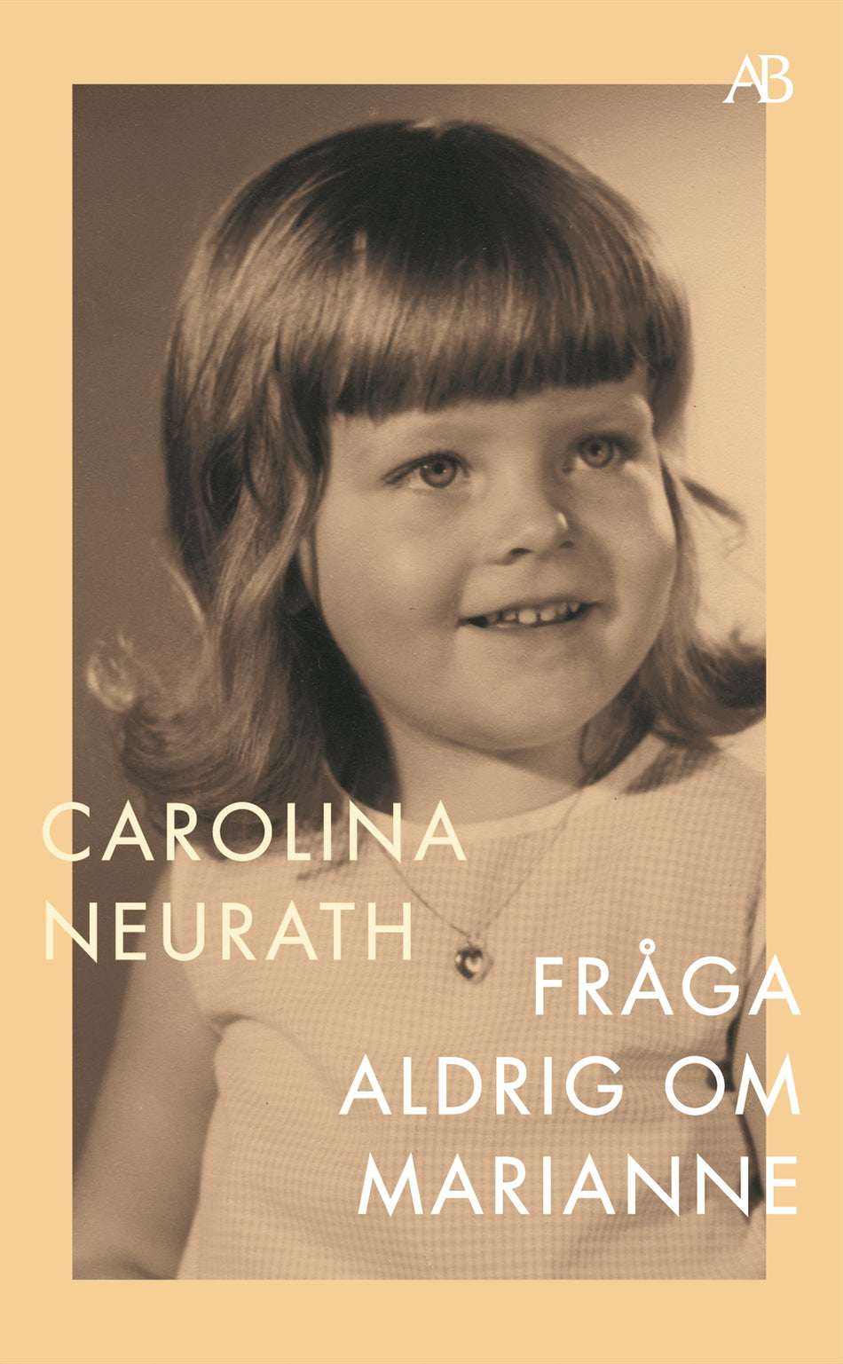 Valokuva kirjasta Carolina Neurath Fråga aldrig om Marianne, kuuluu tuoteryhmään Ruots muu tieto.
