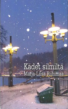 Valokuva kirjasta Marja-Liisa Riihimaa Kädet silmiltä, kuuluu tuoteryhmään Muut kaunokirjat.