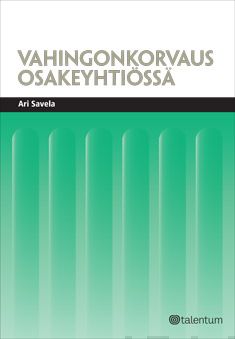 Valokuva kirjasta Ari Savela Vahingonkorvaus osakeyhtiössä, kuuluu tuoteryhmään Talous yhteiskunta.