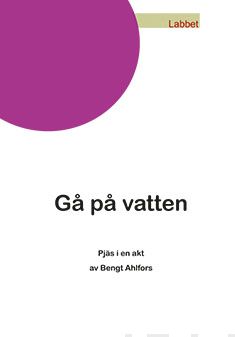 Valokuva kirjasta Bengt Ahlfors Gå på vatten, kuuluu tuoteryhmään Muut kaunokirjat.