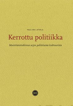 Valokuva kirjasta Pauliina Latvala Kerrottu politiikka, kuuluu tuoteryhmään Talous yhteiskunta.