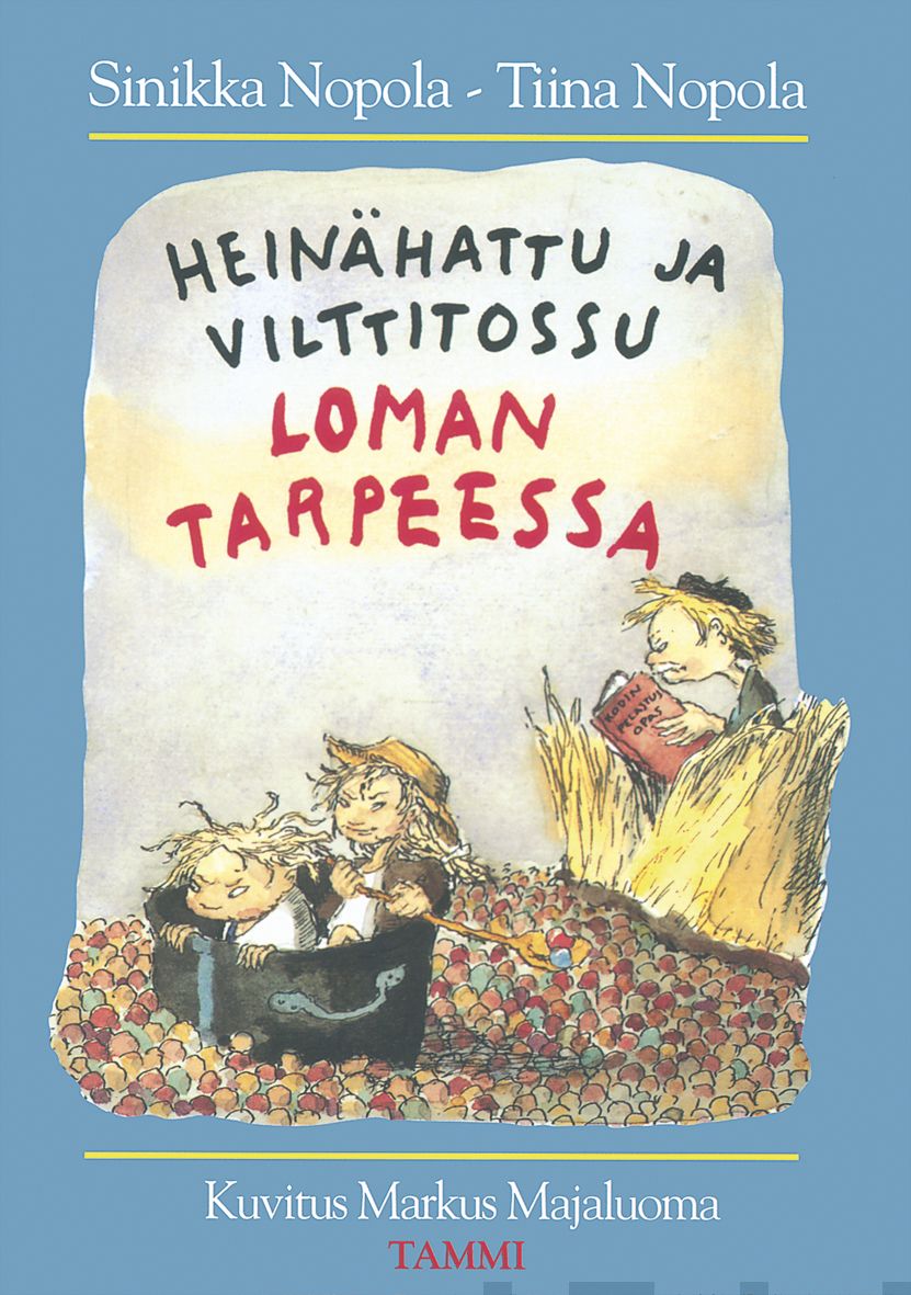Valokuva kirjasta Sinikka Nopola / Tiina Nopola Heinähattu ja Vilttitossu loman tarpeessa, kuuluu tuoteryhmään Lasten romaanit lorut ja runot.